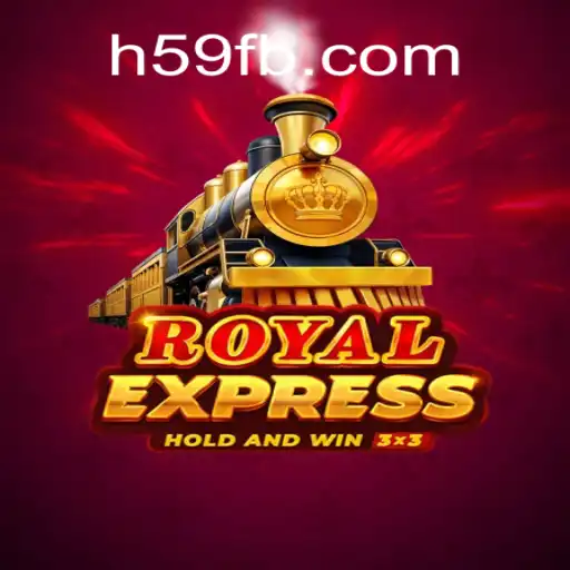 Discover the Thrills of Royal Express: A Dive into H59.COM Oficial Slots Brasil #1